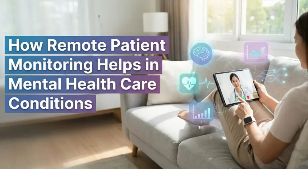 How Remote Patient Monitoring Helps in Mental Health Care Conditions